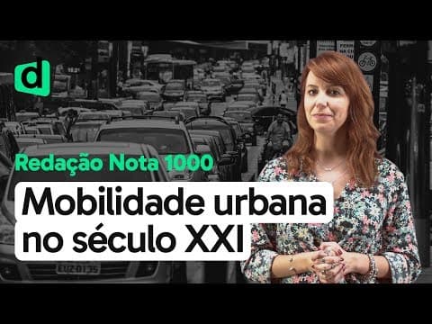 Thumbnail da aula: MOBILIDADE URBANA NO SÉCULO XXI: O IR E VIR EM QUESTÃO NA SOCIEDADE | REDAÇÃO NOTA MIL