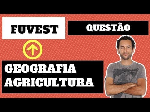 Thumbnail da aula: |Fuvest| |Geografia| |Agricultura no Mundo| | Resolução de Questão| Revisão Fuvest|