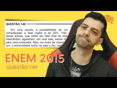 Thumbnail da aula: ENEM 2015 - Q149 - Em uma escola, a probabilidade de um aluno compreender e falar inglês é de 30%.