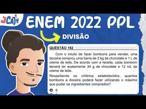 Thumbnail da aula: [ENEM 2022 PPL] 162 📘 DIVISÃO Com o intuito de fazer bombons para vender, uma doceira comprou uma