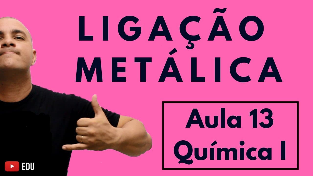 Thumbnail: LIGAÇÃO METÁLICA: Características, Teoria do Mar de Elétrons e Propriedades | Aula 13 (Química I)