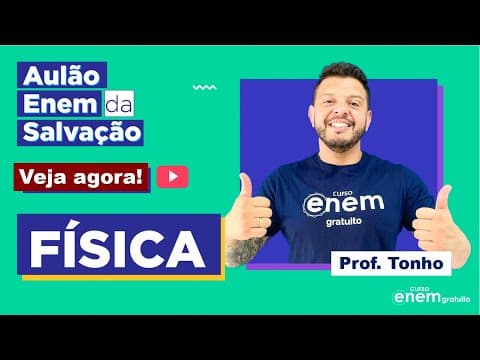 Thumbnail da aula: AULÃO ENEM DE FÍSICA | AULÃO DA SALVAÇÃO. Profe Antônio Martins, o Tonho de Floripa.