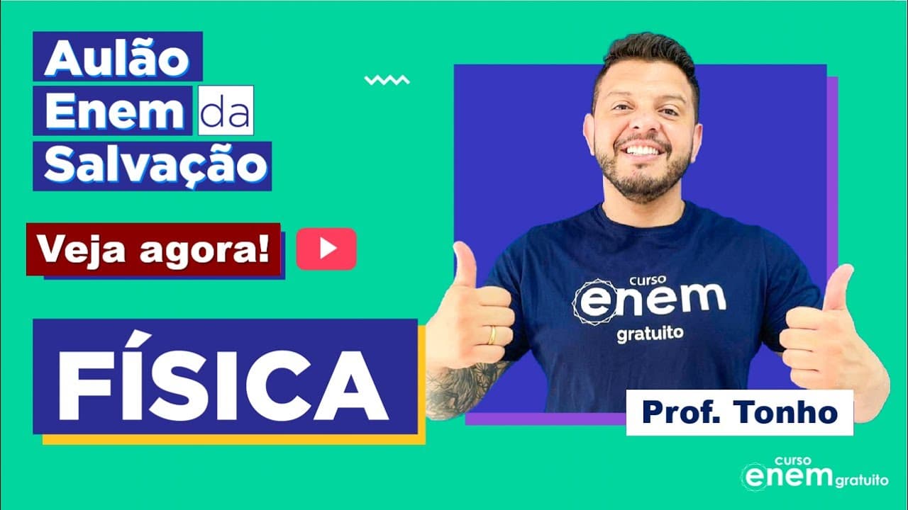 Thumbnail: AULÃO ENEM DE FÍSICA | AULÃO DA SALVAÇÃO. Profe Antônio Martins, o Tonho de Floripa.
