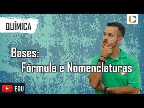 Thumbnail da aula: Química - Bases: Fórmula e Nomenclaturas