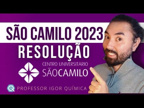 Thumbnail da aula: São Camilo 2023 | Resolução | Química