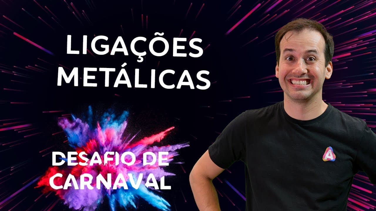 Thumbnail: Ligações Metálicas I Dia 03 | Desafio de Carnaval