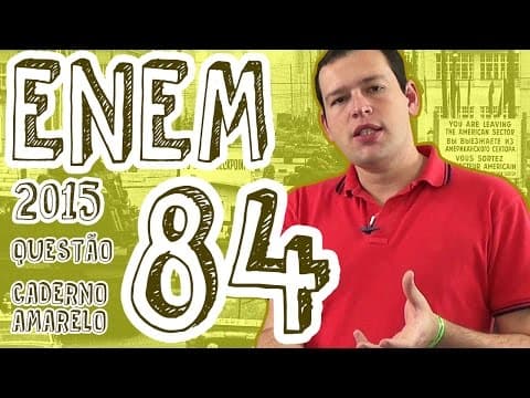 Thumbnail da aula: ENEM 2015 - Questão 84 (Caderno Amarelo)