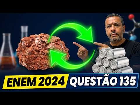 Thumbnail da aula: ENEM 2024 QUESTÃO 135 CADERNO AZUL_QUÍMICA AMBIENTAL_RECICLAGEM_CÁLCULO DE MASSA_BAUXITA E ALUMÍNIO