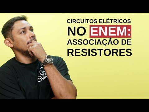 Thumbnail da aula: Circuitos Elétricos no Enem: Associação de Resistores -  Brasil Escola