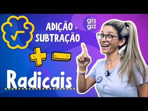 Thumbnail da aula: RADICAIS - ADIÇÃO E SUBTRACÃO COM RADICAIS \Prof. Gis/