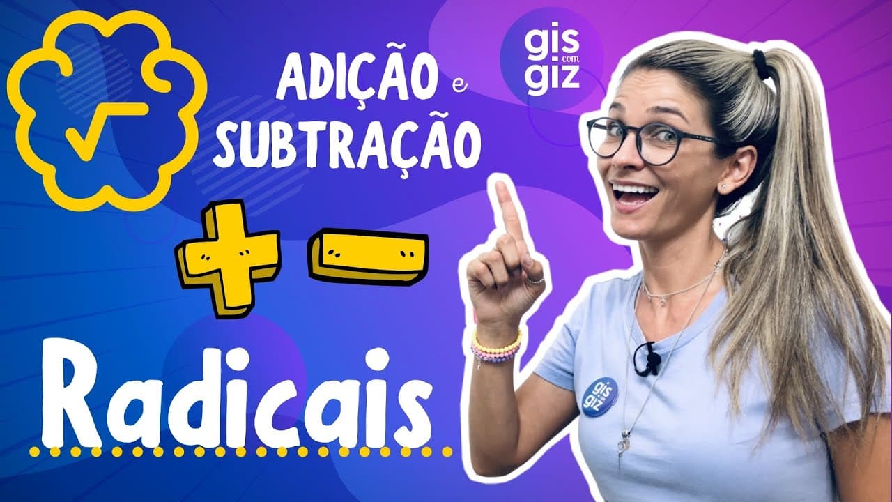 Thumbnail: RADICAIS - ADIÇÃO E SUBTRACÃO COM RADICAIS \Prof. Gis/