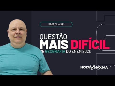 Thumbnail da aula: A questão mais difícil de Geografia do ENEM 2021