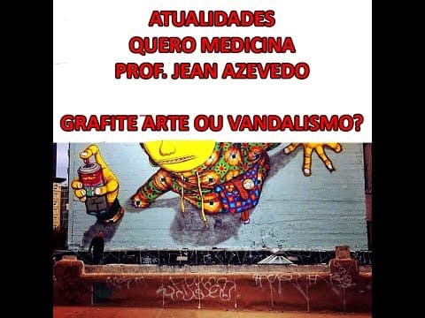 Thumbnail da aula: Atualidades - Grafite arte de rua? Ou crime?