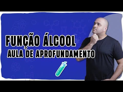 Thumbnail da aula: 🧪FUNÇÃO ÁLCOOL: Aula de Aprofundamento COMPLETA!🧪