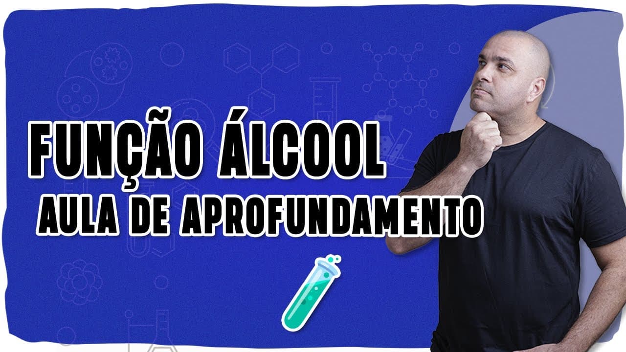 Thumbnail: 🧪FUNÇÃO ÁLCOOL: Aula de Aprofundamento COMPLETA!🧪
