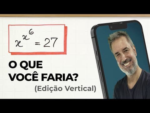 Thumbnail da aula: PARECE MÁGICA: a surpreendente equação xˆxˆ6 = 27 😮 [Vertical]