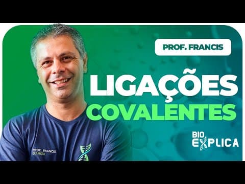 Thumbnail da aula: Ligações Covalentes | Prof. Francis