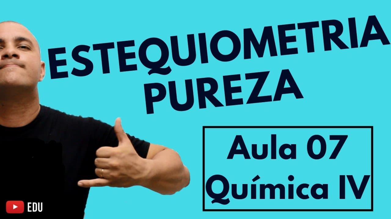 Thumbnail: ESTEQUIOMETRIA: Pureza (e Impureza!) dos Reagentes | Aula 07 (Química IV)