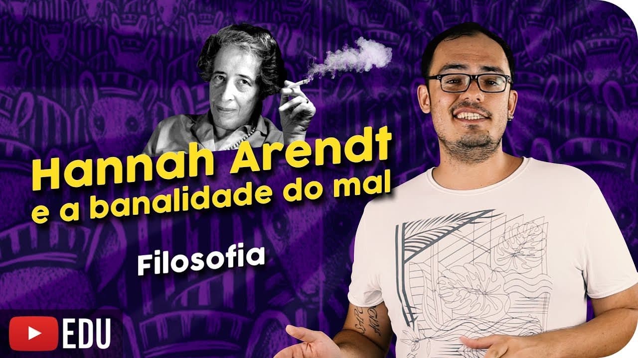 Thumbnail: Hannah Arendt | A Banalidade do Mal (e a Profundidade do Bem)