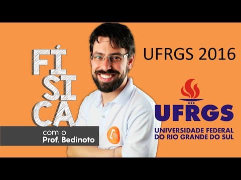 Thumbnail da aula: UFRGS 2016 -  Física - Toda a prova resolvida