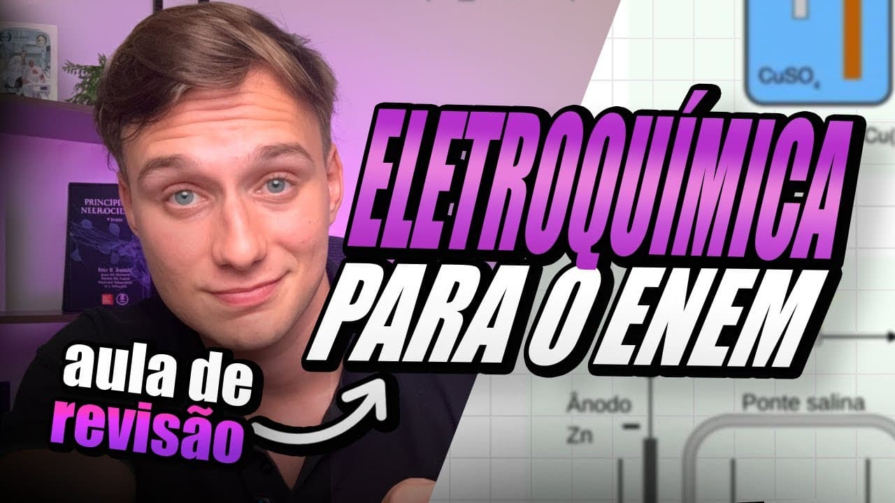 Thumbnail: REVISÃO de ELETROQUÍMICA para o ENEM (acerte QUALQUER questão)