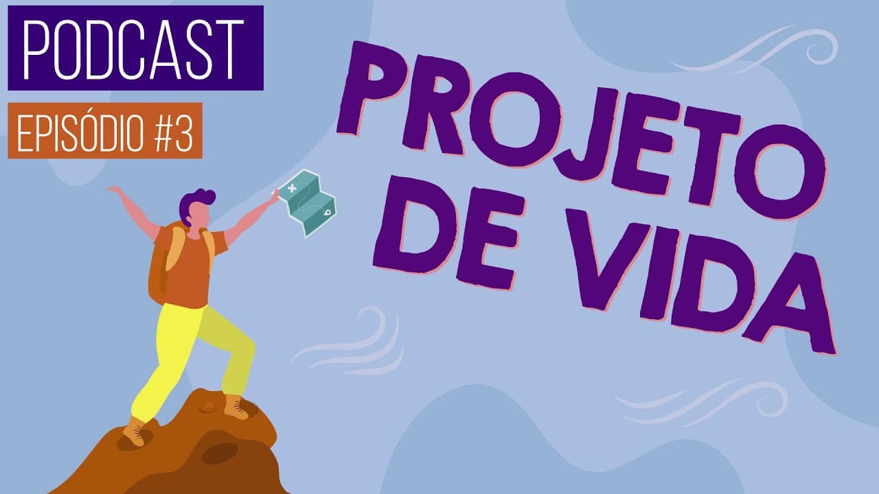 Thumbnail: EPISÓDIO 3: PROJETO DE VIDA | PODCAST E AGORA? Orientação profissional