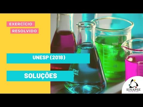 Thumbnail da aula: UNESP (2018) - SOLUÇÕES