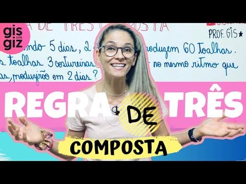 Thumbnail da aula: REGRA DE TRÊS COMPOSTA | COMO CALCULAR REGRA DE TRÊS COMPOSTA | \Prof. Gis/