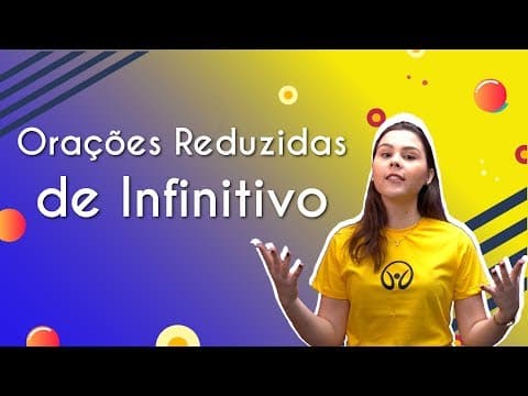 Thumbnail da aula: Orações Reduzidas de Infinitivo - Brasil Escola