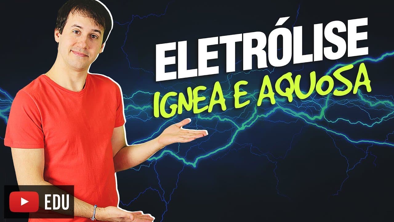 Thumbnail: 4. Eletroquímica: Eletrólise Ignea e Aquosa (4/4) [Físico Química]