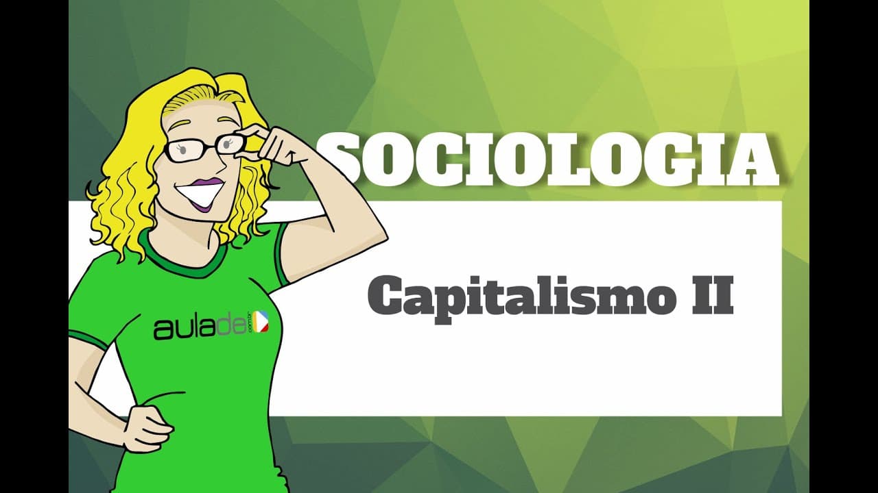 Thumbnail: Sociologia - Entendendo a lógica do Capitalismo II