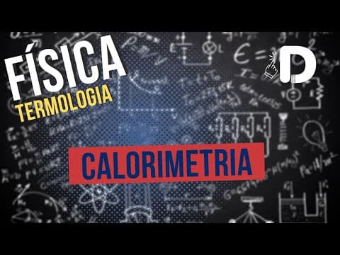 Thumbnail da aula: Calorimetria - Termologia - Física - Preparatório Enem