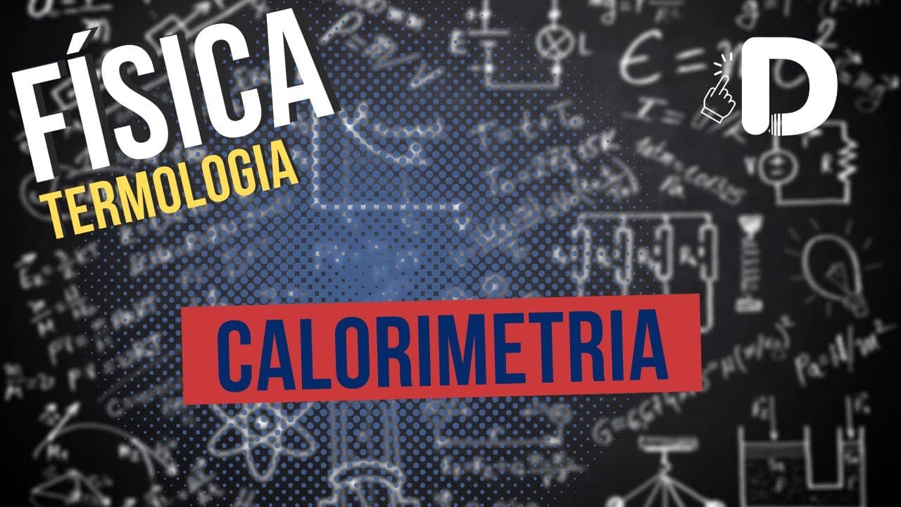 Thumbnail: Calorimetria - Termologia - Física - Preparatório Enem