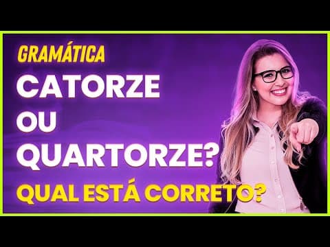 Thumbnail da aula: CATORZE OU QUATORZE? E MAIS PALAVRAS COM DUPLA GRAFIA - Profa. Pamba