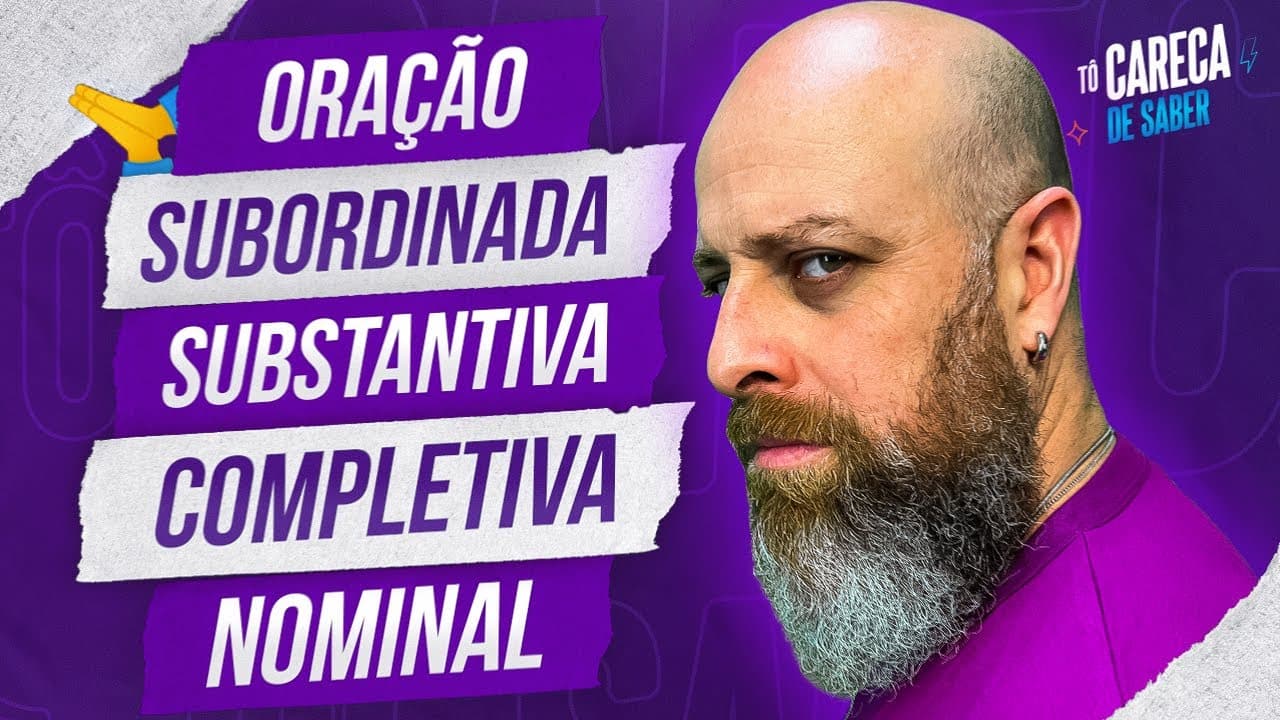 Thumbnail: Oração Subordinada Substantiva Completiva Nominal [Prof. Noslen] #carecadesaber