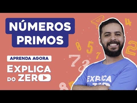 Thumbnail da aula: NÚMEROS PRIMOS | Matemática | Explica do Zero | Prof. Lucas Borguezan