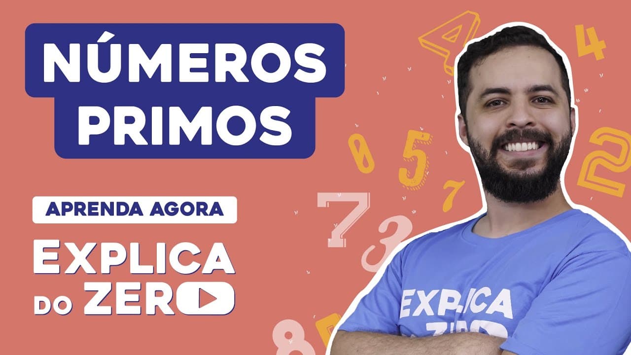 Thumbnail: NÚMEROS PRIMOS | Matemática | Explica do Zero | Prof. Lucas Borguezan
