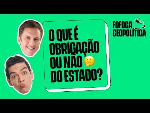 Thumbnail da aula: FOFOCA GEOPOLÍTICA | PAPEL E AÇÕES DO ESTADO #29