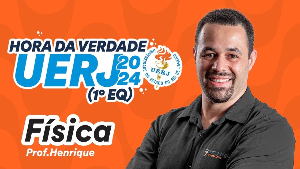 Thumbnail: Física - Hora da Verdade UERJ 2024 (1º EQ)