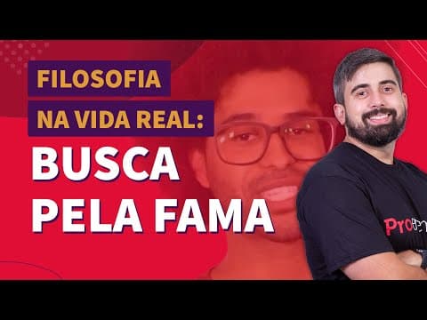 Thumbnail da aula: FILOSOFIA NA VIDA REAL: busca pela fama e Luciano do BBB22 | ProEnem