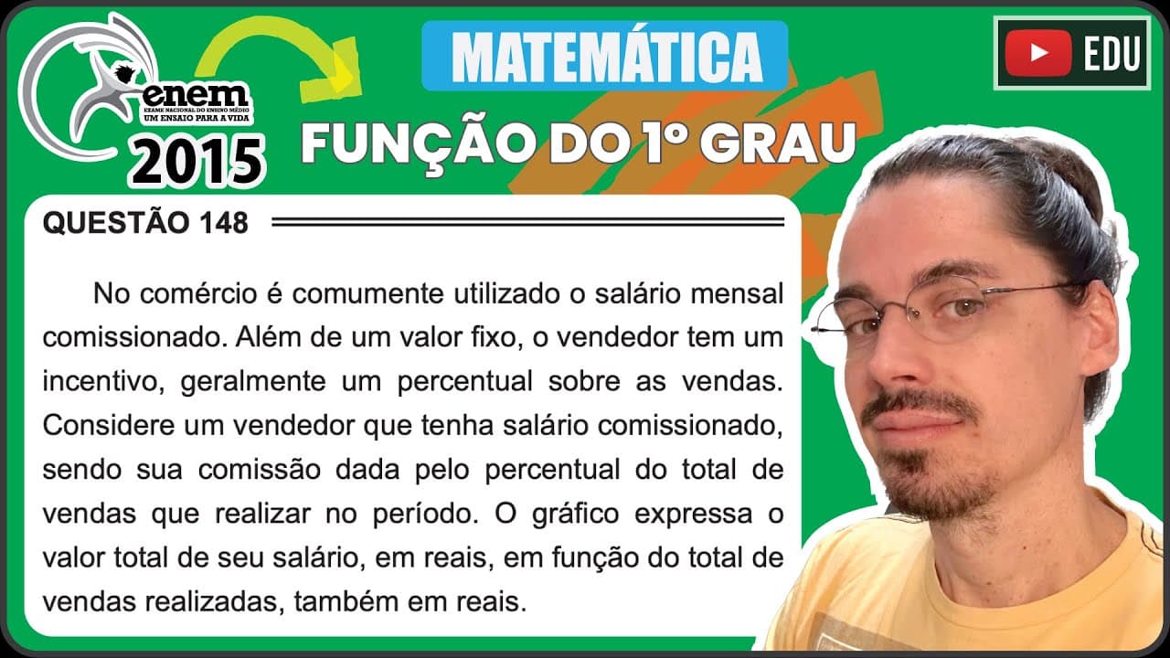 Thumbnail: [ENEM 2015 PPL] 148 📘 FUNÇÃO DO 1º GRAU No comércio é comumente utilizado o salário mensal