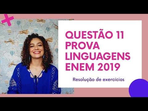 Thumbnail da aula: ENEM 2019: Resolução Questão 11 (PROVA AZUL) | Linguagens