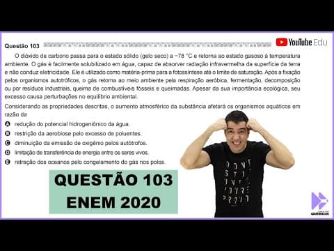 Thumbnail da aula: QUÍMICA ENEM 2020! "O dióxido de carbono passa para o estado sólido (gelo seco) a −78 °C..."