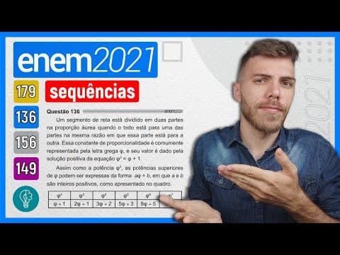 Thumbnail da aula: 🛑136 Enem 2021 - SEQUÊNCIAS - Um segmento de reta está divido em duas partes na proporção áurea