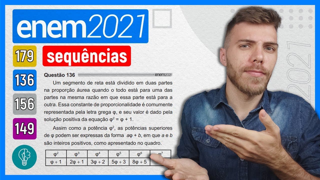 Thumbnail: 🛑136 Enem 2021 - SEQUÊNCIAS - Um segmento de reta está divido em duas partes na proporção áurea