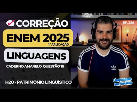 Thumbnail da aula: ENEM 2025 1ª aplicação: "Língua de santo" (H20 | Patrimônio linguístico | Caderno amarelo, 16) #326