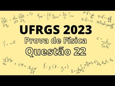 Thumbnail da aula: UFRGS 2023 - Questão 22 - Prova de Física