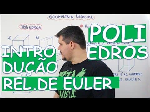 Thumbnail da aula: POLIEDROS: CONCEITOS INICIAIS E RELAÇÃO DE EULER (AULA 1/16)
