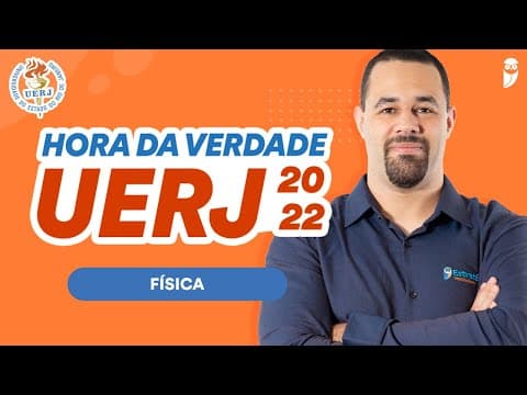 Thumbnail da aula: Revisão de Física - Hora da Verdade UERJ 2022