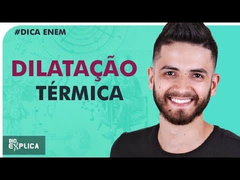 Thumbnail da aula: DILATAÇÃO TÉRMICA - DICA ENEM - Prof Thales I Bioexplica